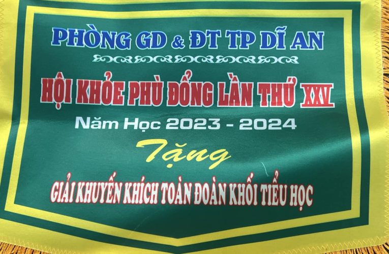 LỄ TỔNG KẾT HỘI KHOẺ PHÙ ĐỔNG LẦN THỨ 25 NĂM HỌC 2023-2024