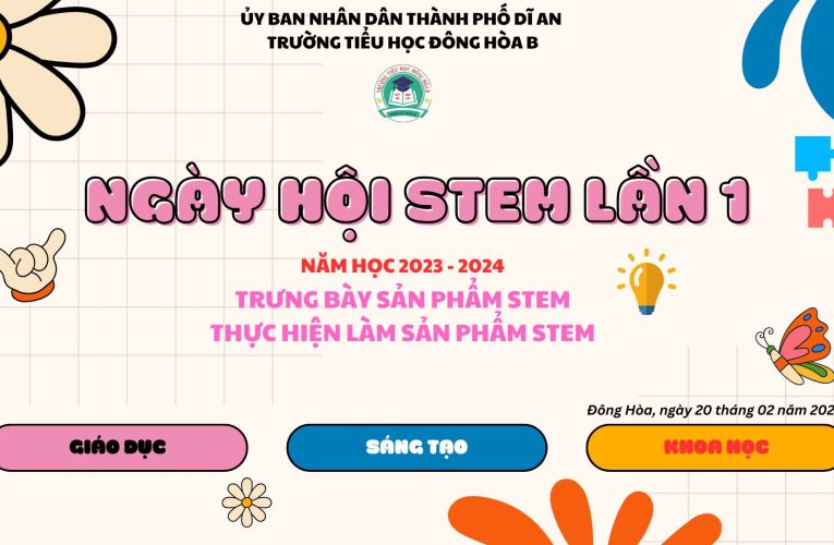 NGÀY HỘI STEM LẦN I NĂM HỌC 2023 – 2024